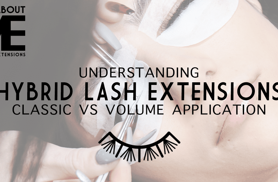 Hybrid Lash Extensions Classic vs Volume Application